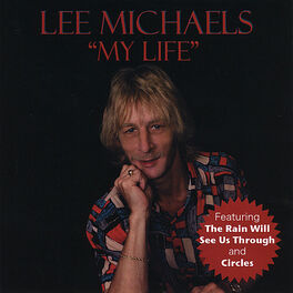 Lee Michaels - My Life: lyrics and songs | Deezer