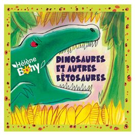 Album cover of Dinosaures et autres bêtosaures (Version remasterisée)
