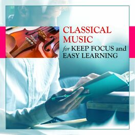 Album cover of Classical Music for Keep Focus and Easy Learning