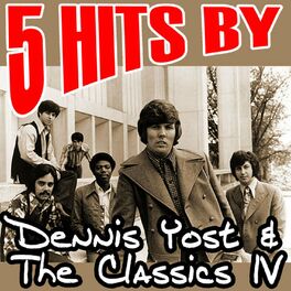 Album cover of 5 Hits by Dennis Yost & The Classics IV