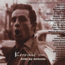 Album cover of Kerouac - Kicks Joy Darkness (a Spoken Word Tribute With Music)