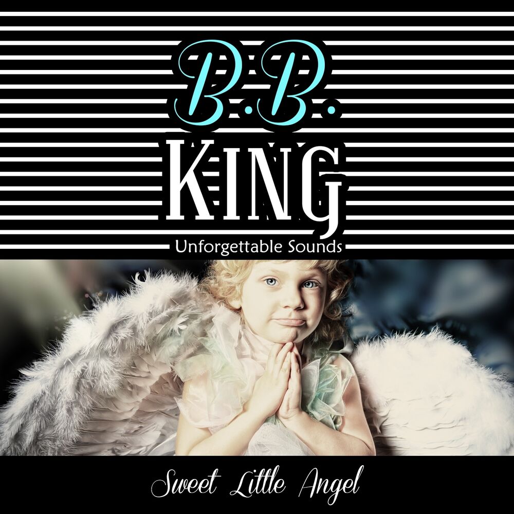 Little sweet перевод. B.B. King Sweet little Angel.