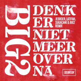 Album cover of Denk Er Niet Meer Over Na (Jebroer, Latifah, Sugacane & Big2 Remix)