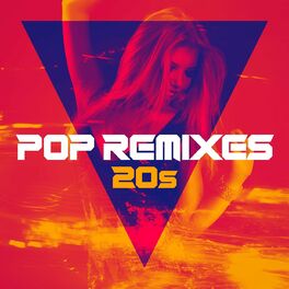 Album cover of Pop Remixes: 20s (Remixes)
