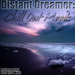 Album cover of Distant Dreamer: Chill Out Moods