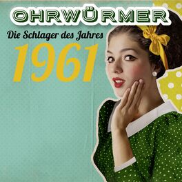 Album cover of Ohrwürmer- Die Schlager des Jahres 1961