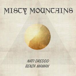 Nati Dreddd Misty Mountains Lyrics And Songs Deezer