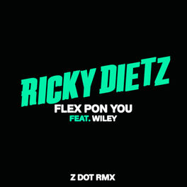 Album cover of Flex Pon You (feat. Wiley) (Zdot RMX)