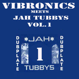 Album cover of Vibronics Meets Jah Tubbys, Vol. 1