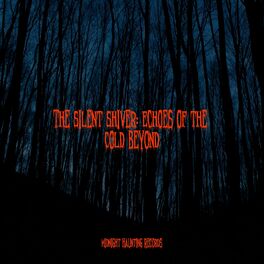 Album cover of The Silent Shiver: Echoes of the Cold Beyond