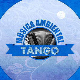 Album cover of Música Ambiental Tango