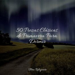 Album cover of 50 Piezas Clásicas de Primavera Para Dormir