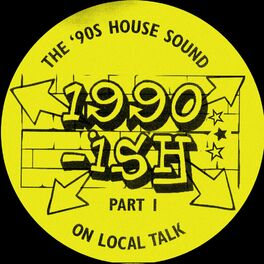 Album cover of 1990-Ish - The 90S House Sound On Local Talk, Pt. 1