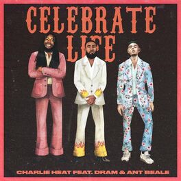 Album cover of Celebrate Life (feat. DRAM & Ant Beale)
