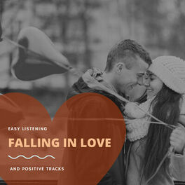 Album cover of Falling In Love - Easy Listening And Positive Tracks