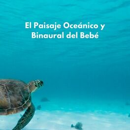 Album cover of El Paisaje Oceánico Y Binaural Del Bebé