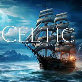 Album cover of Celtic Seas by Night: Enchanting Harp Music with Healing Nature Sounds to Harmonize Your Soul & Connect with the Universe