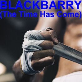 Album cover of Blackbarry (The Time Has Come)