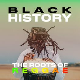 Album cover of Black History: The Roots of Reggae