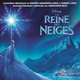 Multi Interpretes La Reine Des Neiges Bande Originale Francaise Du Film Chansons Et Paroles Deezer