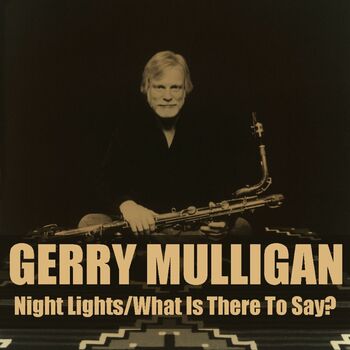 Gerry Mulligan - Night Lights, Pt. 1: listen with lyrics | Deezer