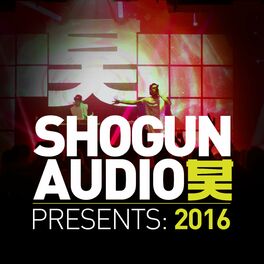 Album cover of Shogun Audio Presents: 2016