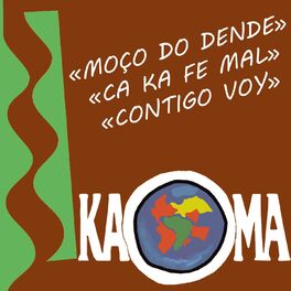 Album cover of Moço do Dende (Ca Ka Fe Mal - Contigo Voy)