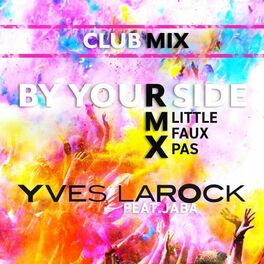 Album cover of By Your Side (Little Faux Pas Club Mix)