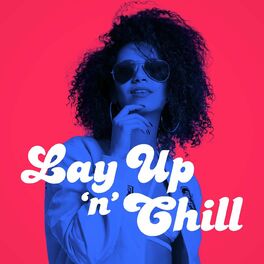 Album cover of Lay Up 'n' Chill
