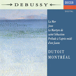 Album cover of Debussy: La Mer; Jeux; Prélude à l'après-midi d'un faune; Le Martyre de Saint Sébastien (Symphonic Fragments)