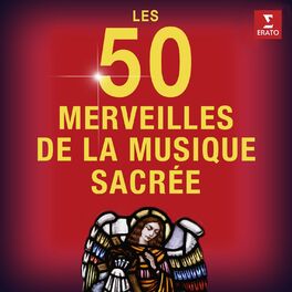 Album cover of Les 50 merveilles de la musique sacrée