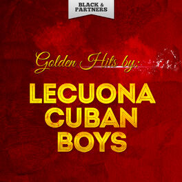 Album cover of Golden Hits By Lecuona Cuban Boys