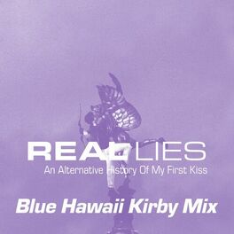 Album cover of An Alternative History Of My First Kiss (Blue Hawaii Kirby Mix)