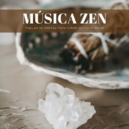 Album cover of Música Zen: Tigelas De Cristal Para Curar Seu Eu Interior