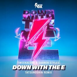 Album cover of Down With The E (Tatsunoshin Remix)