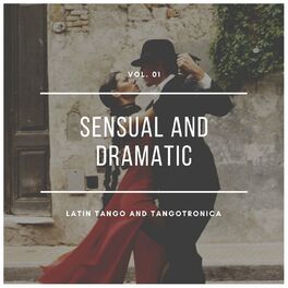 Album cover of Sensual And Dramatic Latin Tango And Tangotronica, Vol.01