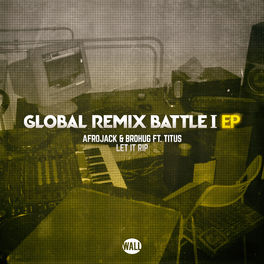 Album cover of Let It Rip (Global Remix Battle I EP)
