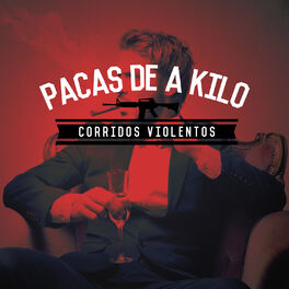 Album cover of Pacas de a Kilo: Corridos Violentos