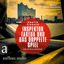 Album cover of Inspektor Takeda und das doppelte Spiel - Inspektor Takeda ermittelt, Band 4 (Ungekürzt)