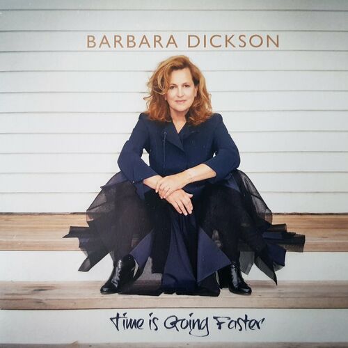 Barbara Dickson - Time Is Going Faster: lyrics and songs | Deezer