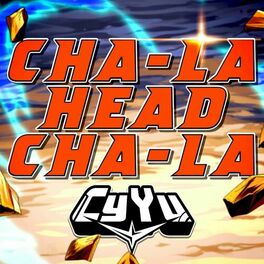 CyYu Cha La Head Cha La From