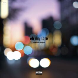Album cover of Oh My Lord! (feat. King Tee)