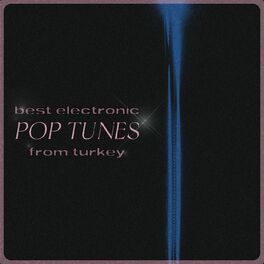 Album cover of Best Electronic Pop Tunes from Turkey