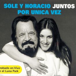 Album cover of Sole y Horacio juntos por Única Vez (Grabado en Vivo en el Luna Park)