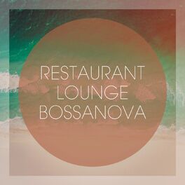 Album cover of Restaurant Lounge Bossanova