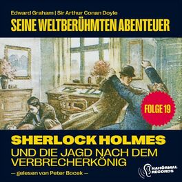 Album cover of Sherlock Holmes und die Jagd nach dem Verbrecherkönig (Seine weltberühmten Abenteuer, Folge 19)