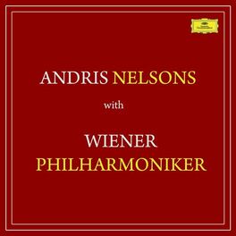 Album cover of Andris Nelsons with Wiener Philharmoniker