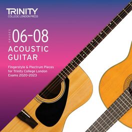 Album cover of Grades 6-8 Acoustic Guitar Fingerstyle & Plectrum Pieces for Trinity College London Exams 2020-2023