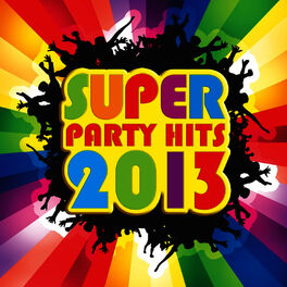 Album cover of Super Party Hits 2013