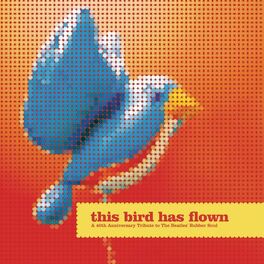 Album cover of This Bird Has Flown (A 40th Anniversary Tribute To The Beatles' Rubber Soul)